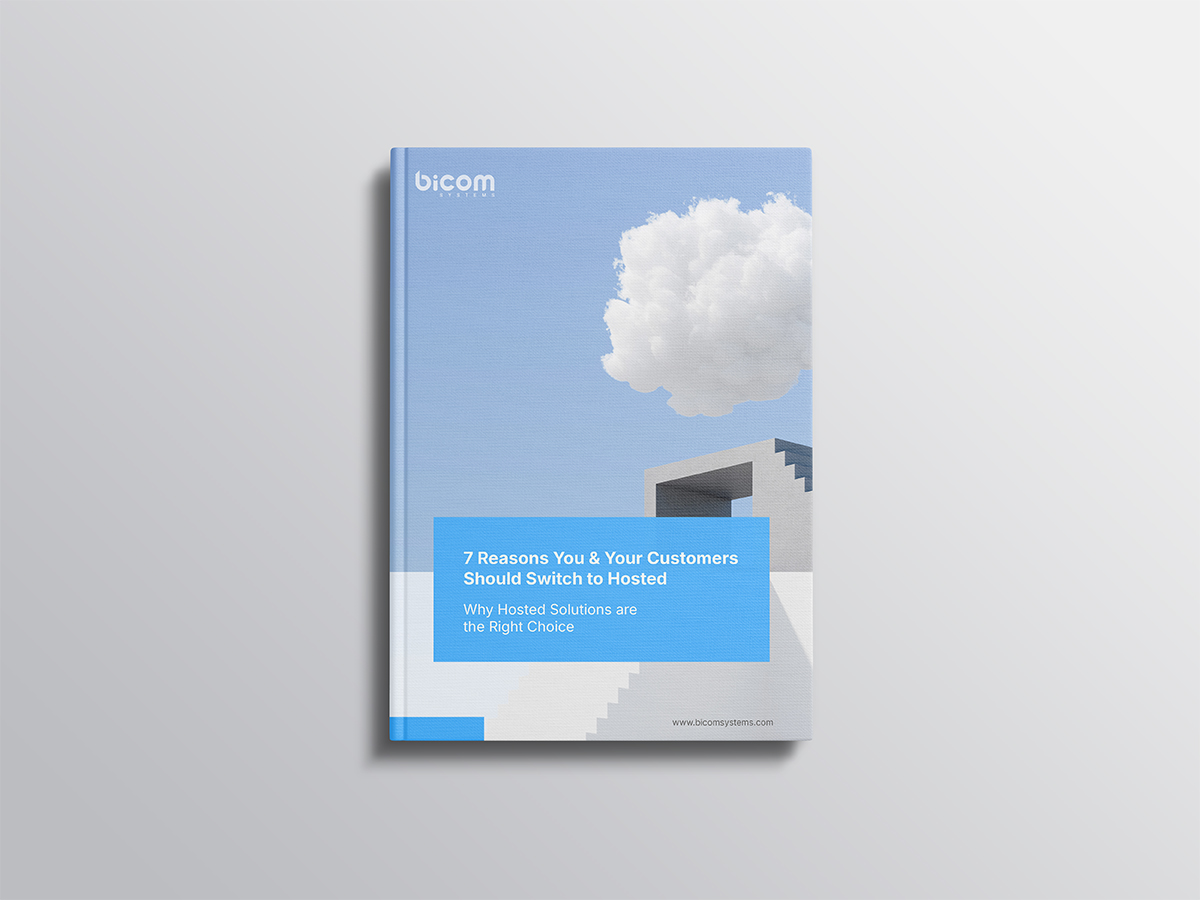 7 Reasons You & Your Customers Should Switch to Hosted