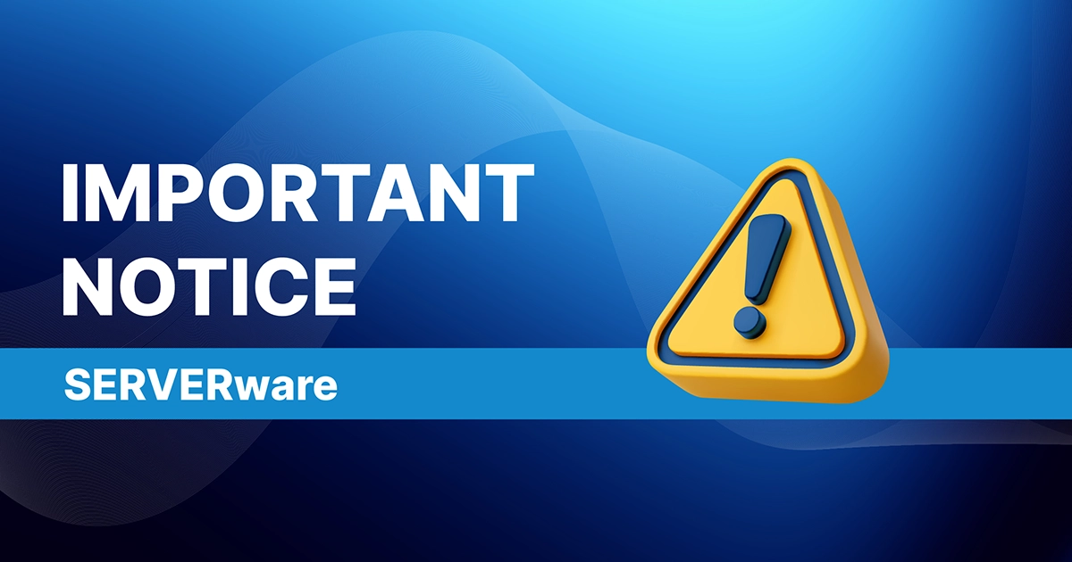 Important: SERVERware 3 End of Life (EoL) Notice