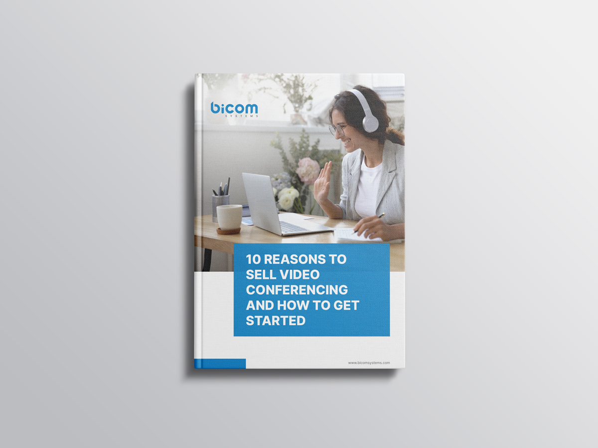 10 Reasons to Sell Video Conferencing and How to Get Started
