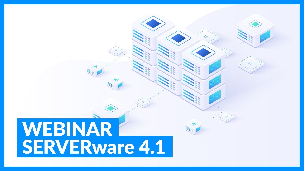 What’s new in SERVERware 4.1