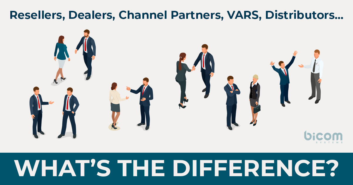 Resellers, Dealers, Partners – What’s the Difference?